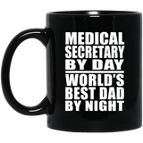 Medical Secretary By Day World's Best Dad By Night - 11 Oz Coffee Mug