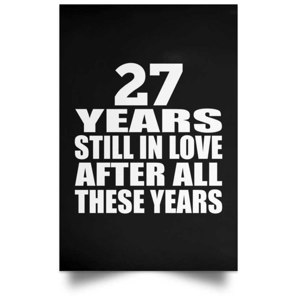 27th Anniversary 27 Years Still In Love After These Years - Poster Portrait