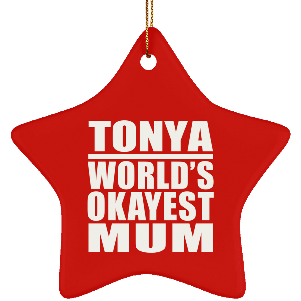 Tonya World's Okayest Mum - Star Ornament