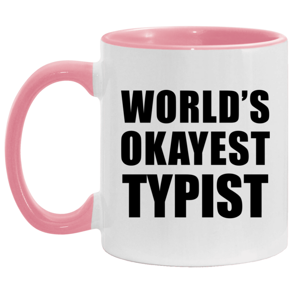 World's Okayest Typist - 11oz Accent Mug Pink