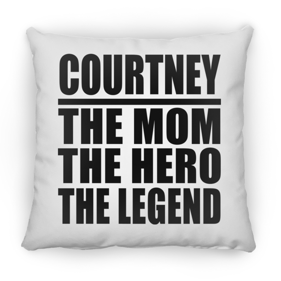 Courtney The Mom The Hero The Legend - Throw Pillow