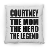 Courtney The Mom The Hero The Legend - Throw Pillow