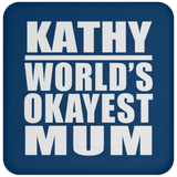 Kathy World's Okayest Mum - Drink Coaster