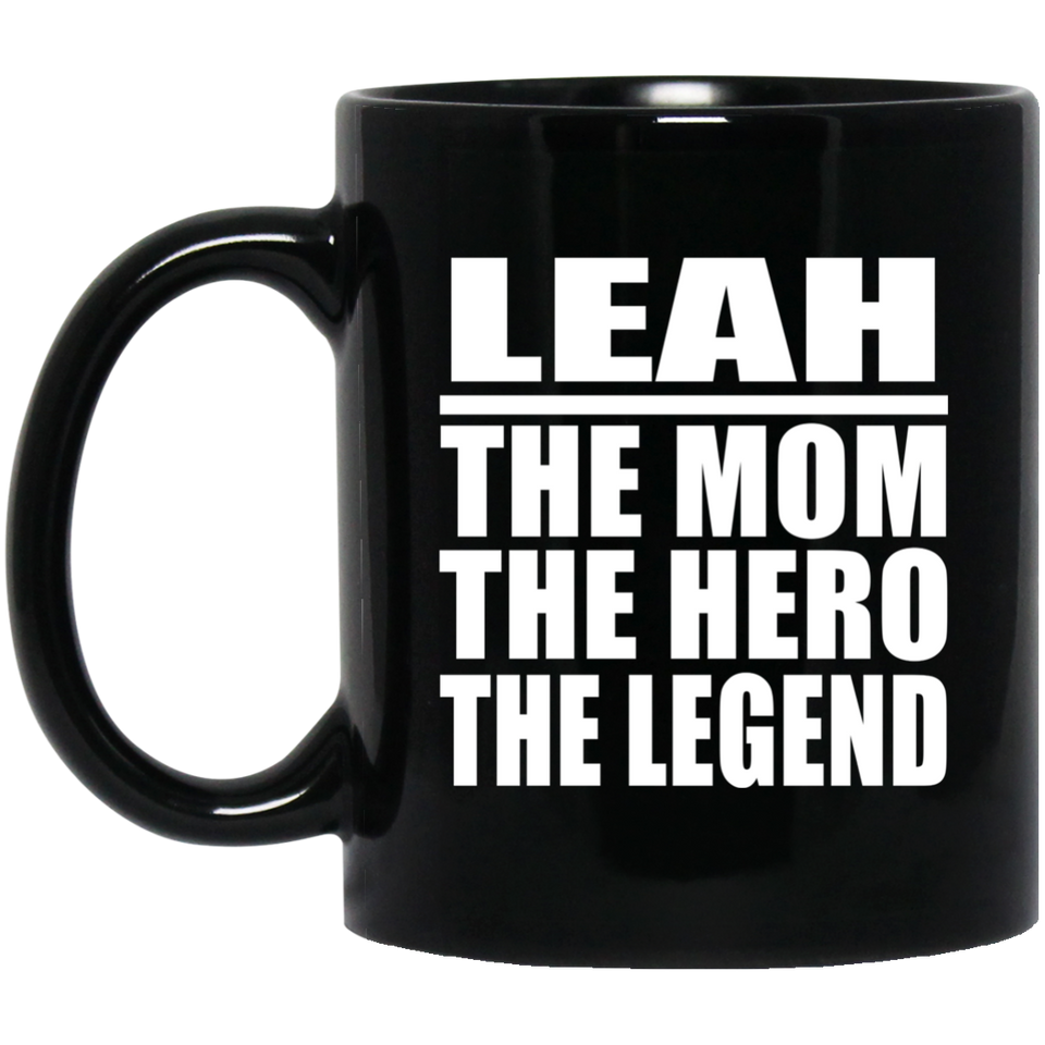 Leah The Mom The Hero The Legend - 11 Oz Coffee Mug Black