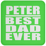 Peter Best Dad Ever - Drink Coaster