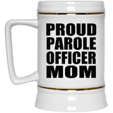 Proud Parole Officer Mom - Beer Stein
