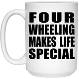 Four Wheeling Makes Life Special - 15oz Coffee Mug