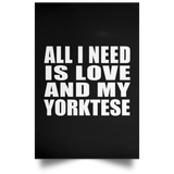 All I Need Is Love And My Yorktese - Poster Portrait