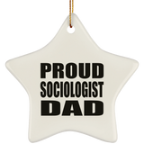 Proud Sociologist Dad - Star Ornament