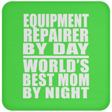 Equipment Repairer By Day World's Best Mom By Night - Drink Coaster