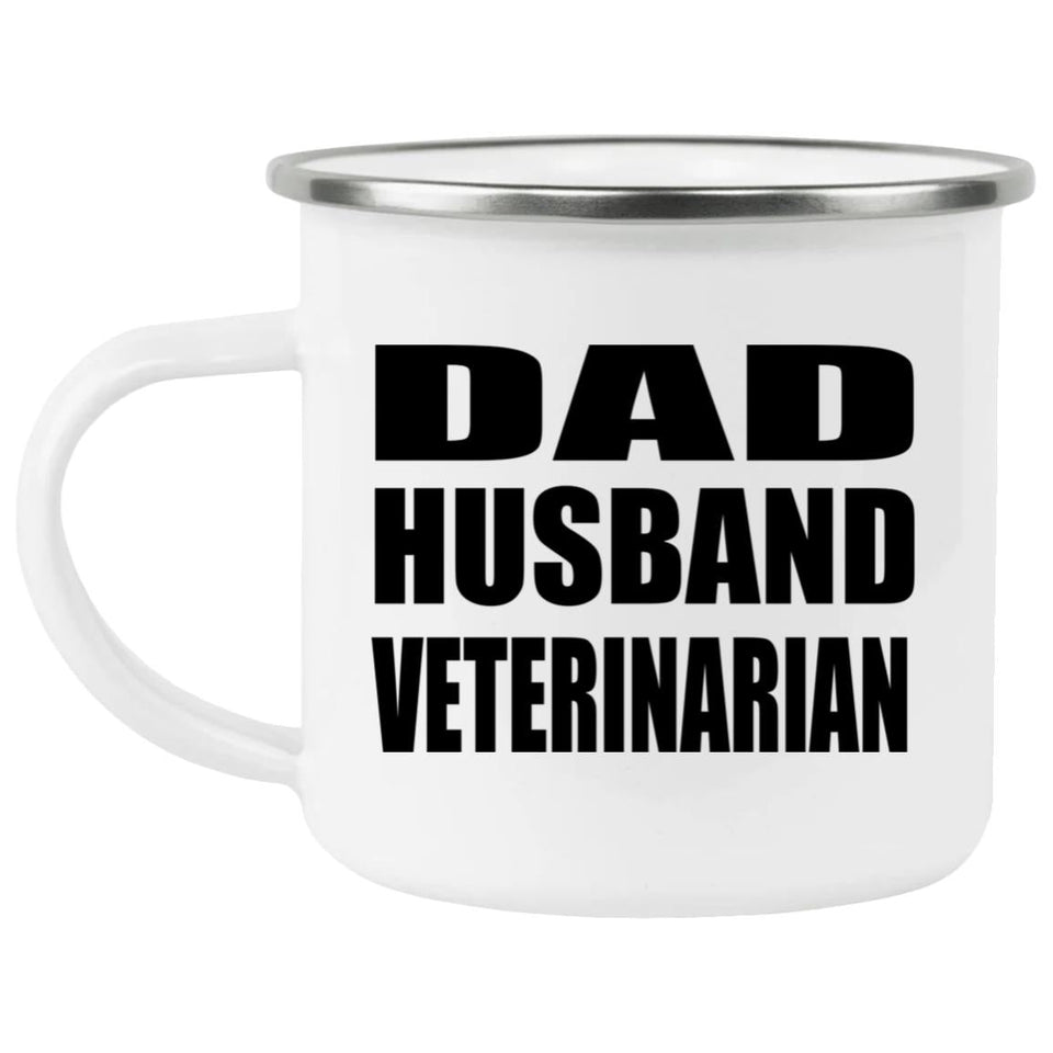 Dad Husband Veterinarian - 12oz Camping Mug