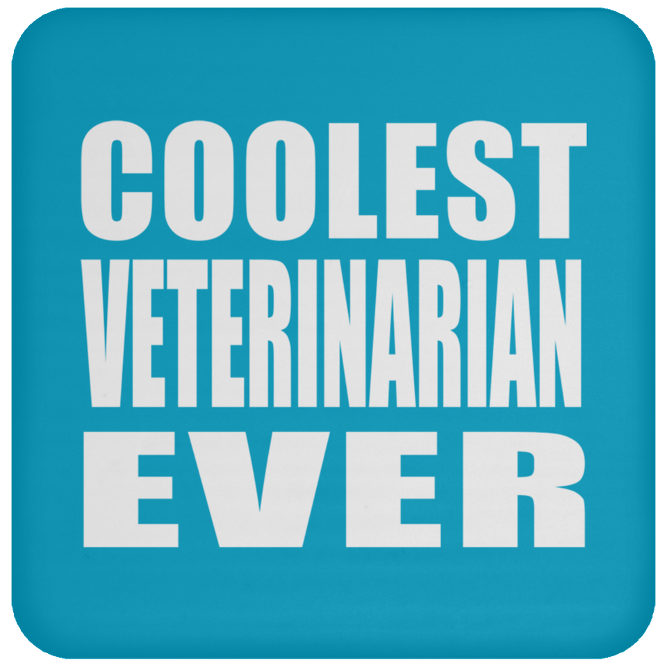 Coolest Veterinarian Ever - Drink Coaster