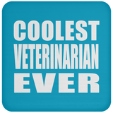 Coolest Veterinarian Ever - Drink Coaster