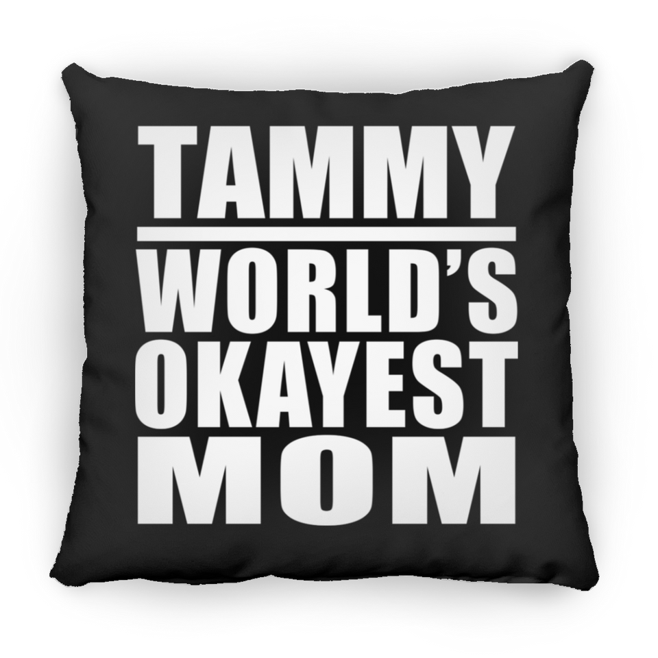 Tammy World's Okayest Mom - Throw Pillow Black