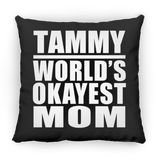 Tammy World's Okayest Mom - Throw Pillow Black