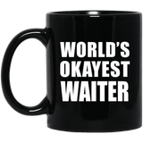 World's Okayest Waiter - 11 Oz Coffee Mug Black