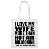 I Love My Wife More Than Hot Air Ballooning - Tote Bag White