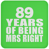 89th Anniversary 89 Years Of Being Mrs Right - Drink Coaster
