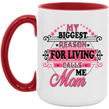 My Biggest Reason For Living Calls Me Mom - 15oz Accent Mug Red