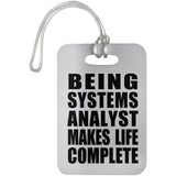Being Systems Analyst Makes Life Complete - Luggage Bag Tag