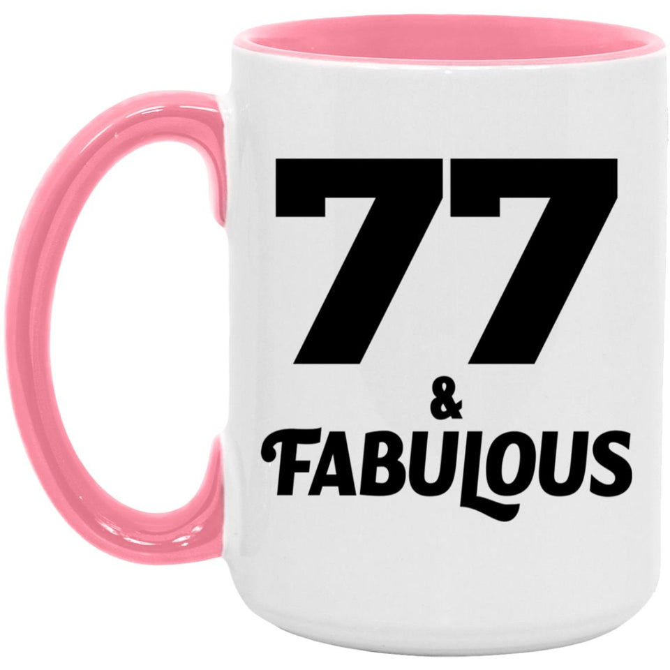 77th Birthday 77 & Fabulous - 15oz Accent Mug Pink