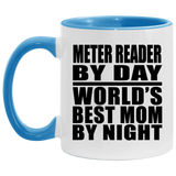 Meter Reader By Day World's Best Mom By Night - 11oz Accent Mug Blue