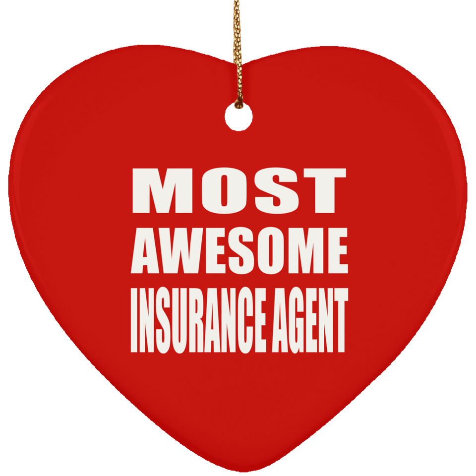 Most Awesome Insurance Agent - Heart Ornament