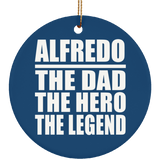 Alfredo The Dad The Hero The Legend - Circle Ornament