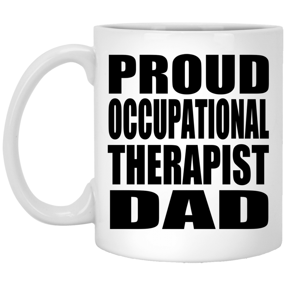 Proud Occupational Therapist Dad - 11oz Coffee Mug