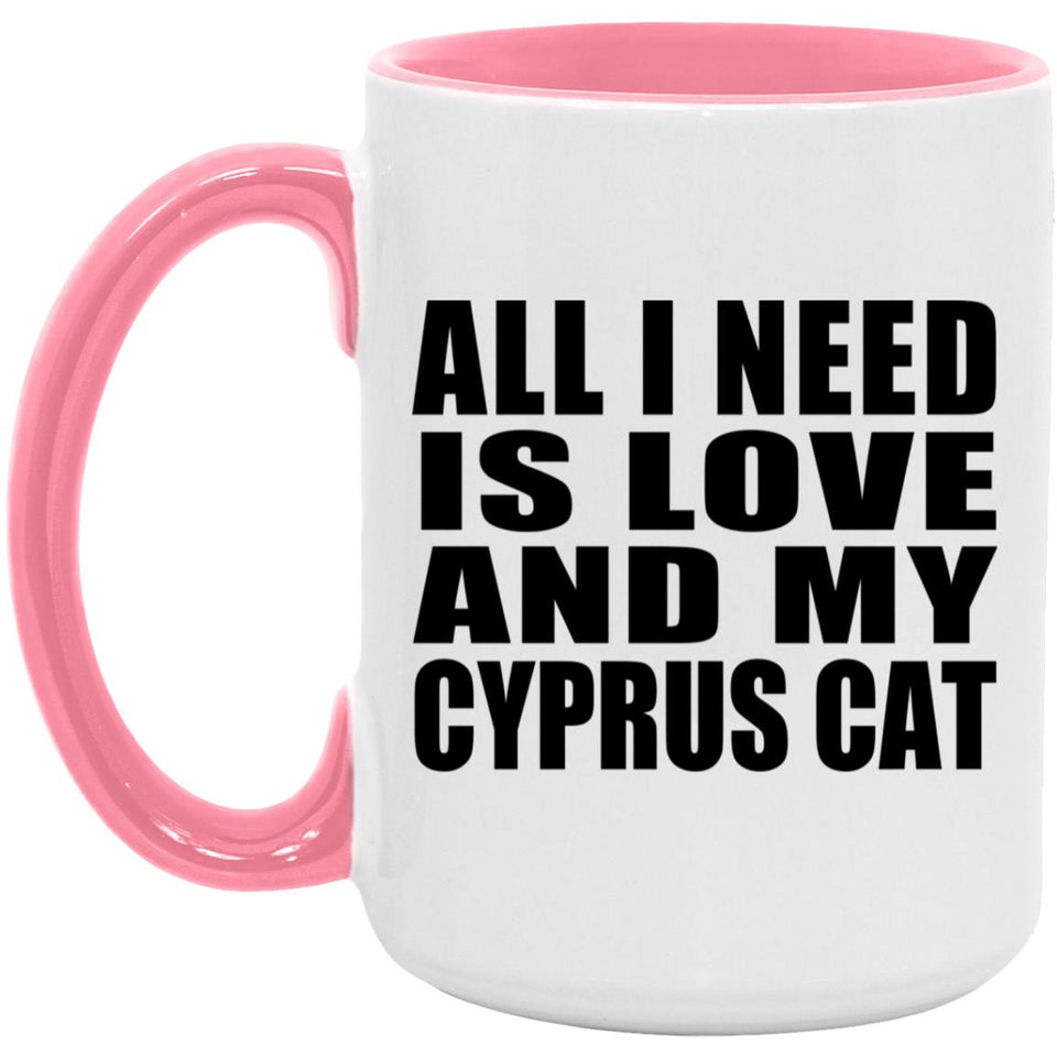 All I Need Is Love And My Cyprus Cat - 15oz Accent Mug Pink