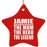 Jamie The Mum The Hero The Legend - Star Ornament