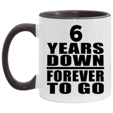 6th Anniversary 6 Years Down Forever to Go - 11oz Accent Mug Black