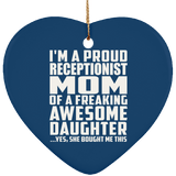 Proud Receptionist Mom Of Awesome Daughter - Heart Ornament