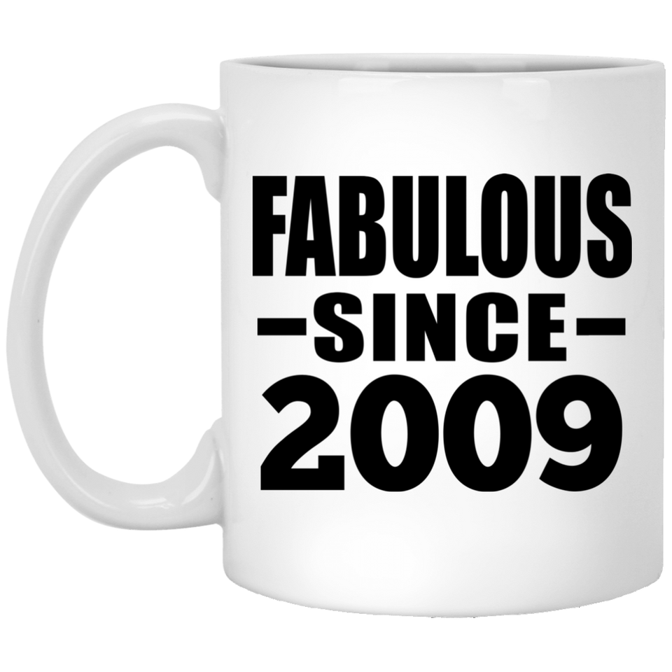 15th Birthday Fabulous Since 2009 - 11 Oz Coffee Mug