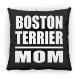 Boston Terrier Mom - Throw Pillow Black