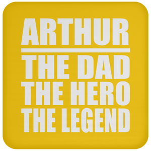 Arthur The Dad The Hero The Legend - Drink Coaster