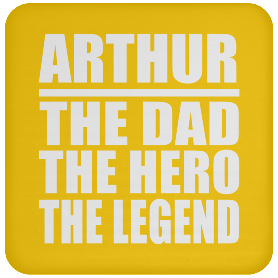 Arthur The Dad The Hero The Legend - Drink Coaster