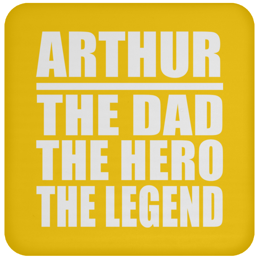 Arthur The Dad The Hero The Legend - Drink Coaster