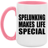 Spelunking Makes Life Special - 15oz Accent Mug Pink