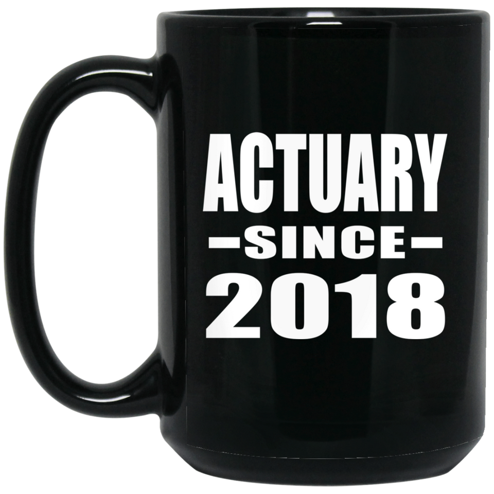 Actuary Since 2018 - 15 Oz Coffee Mug Black