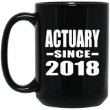 Actuary Since 2018 - 15 Oz Coffee Mug Black