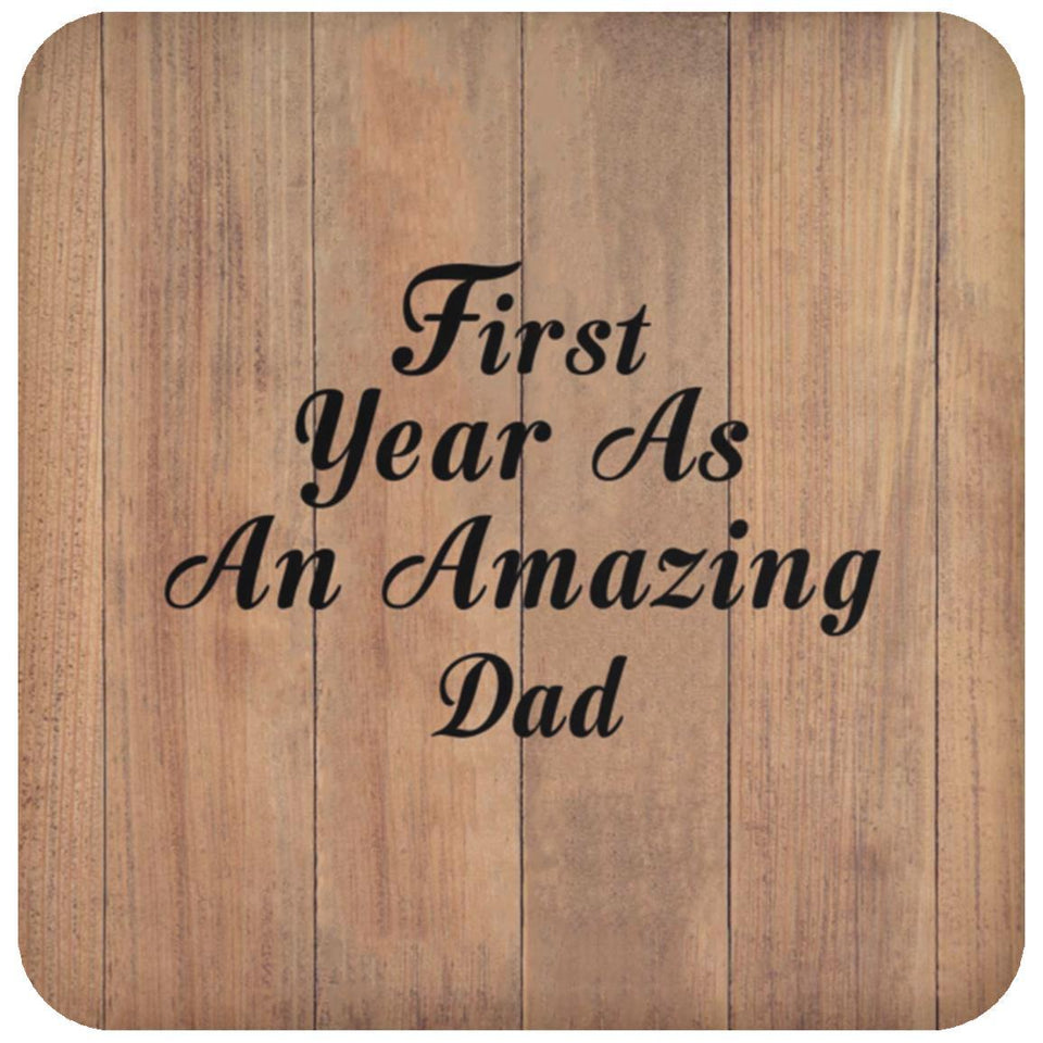 First Year As An Amazing Dad - Drink Coaster C