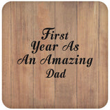 First Year As An Amazing Dad - Drink Coaster C