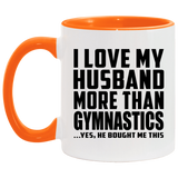 I Love My Husband More Than Gymnastics - 11oz Accent Mug Orange