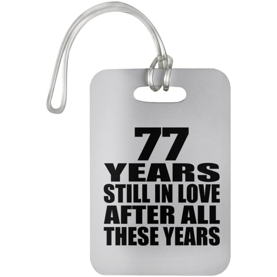 77th Anniversary 77 Years Still In Love After These Years - Luggage Bag Tag
