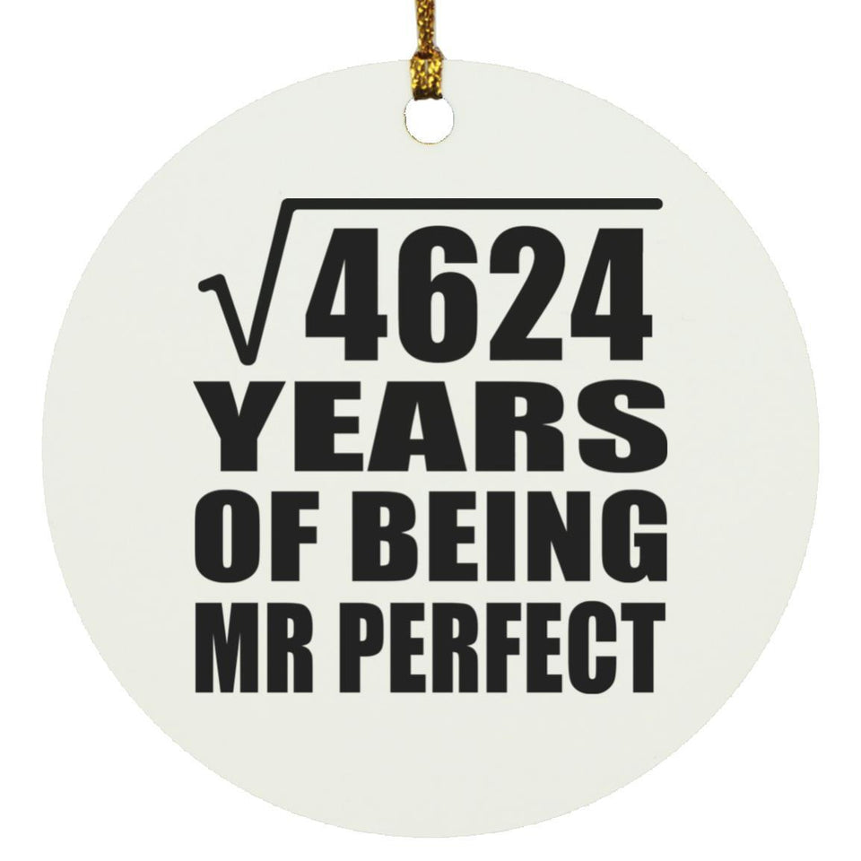 68th Anniversary Square Root of 4624 Years of Mr Perfect - Circle Ornament