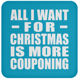 All I Want For Christmas Is More Couponing - Coaster