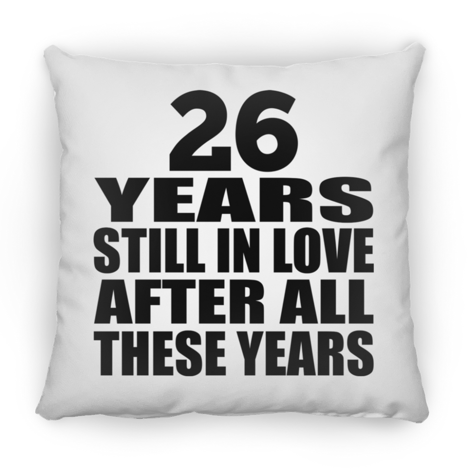 26th Anniversary 26 Years Still In Love After These Years - Throw Pillow