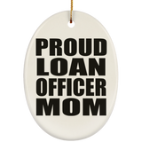 Proud Loan Officer Mom - Oval Ornament