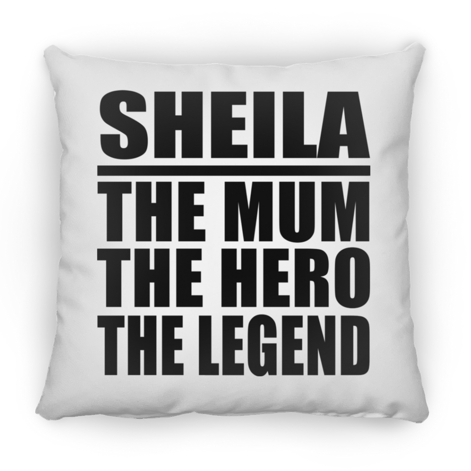 Sheila The Mum The Hero The Legend - Throw Pillow